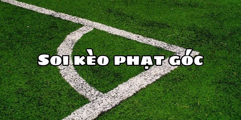 Cách bắt kèo góc hiệu quả