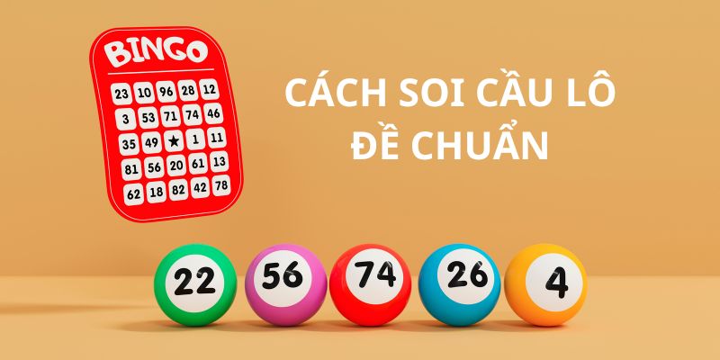 Cách soi cầu lô đề chuẩn