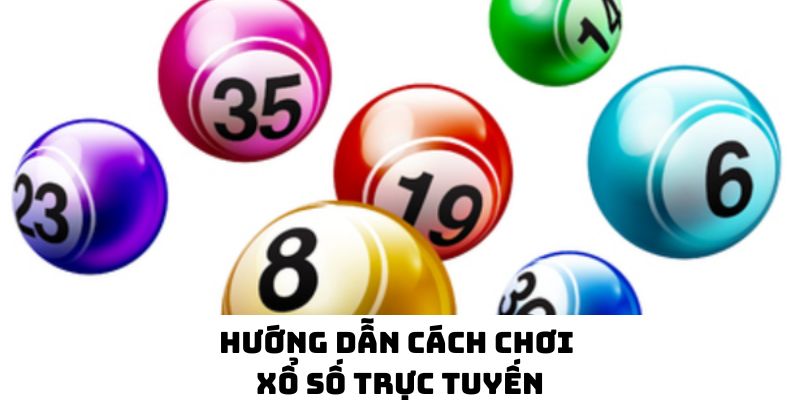 Hướng dẫn cách chơi xổ số trực tuyến 6686 chi tiết cho Newbie